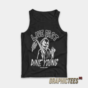Live Fast Dine Young Tank Top