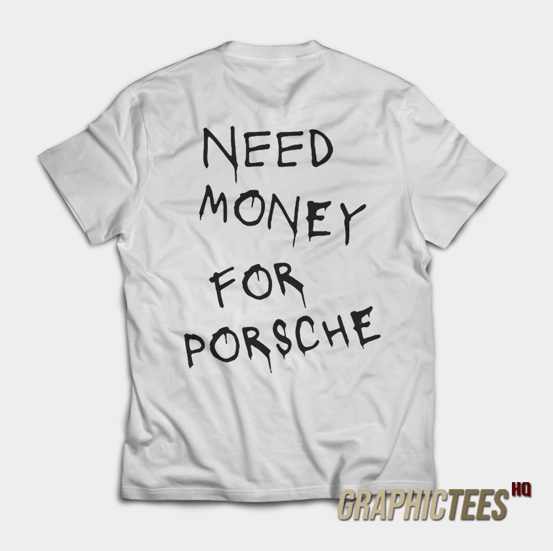Need Money For Porsche T-Shirt Need Money For Porsche T-Shirt