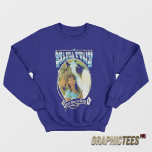 Shania Twain Any Man of Mine Sweatshirt