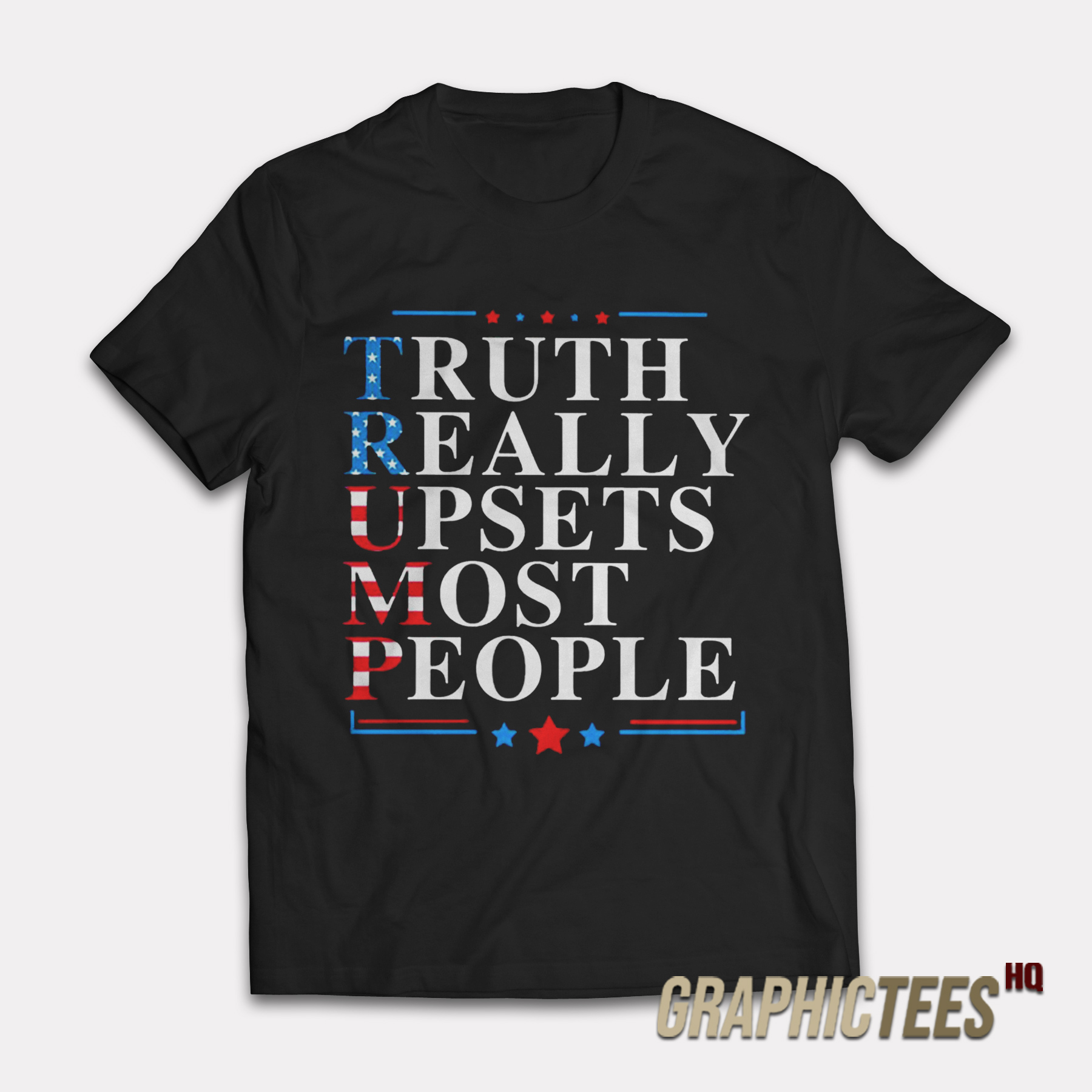 Truth Really Upsets Most People T-Shirt Truth Really Upsets Most People T-Shirt