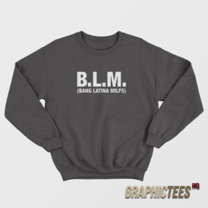 Bang Latina Milf Sweatshirt