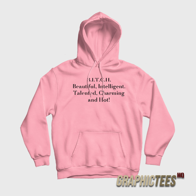 Beautiful Intelligent Talented Charming and Hot Hoodie Beautiful Intelligent Talented Charming and Hot Hoodie