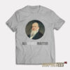 Ol' Brigham All Wives Matter T-Shirt
