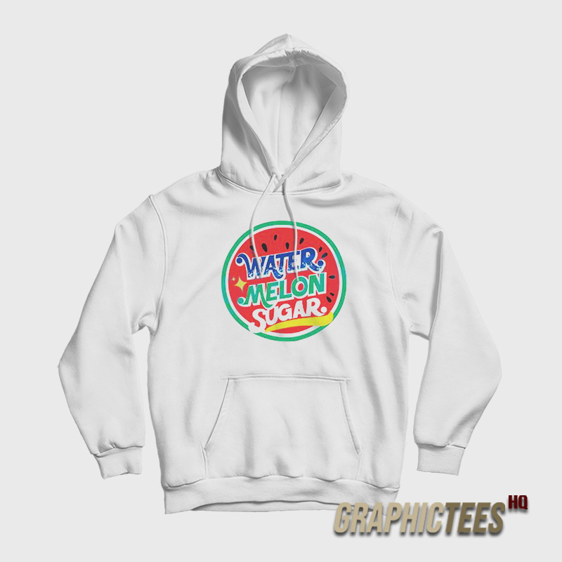 Watermelon Sugar Hoodie Watermelon Sugar Hoodie