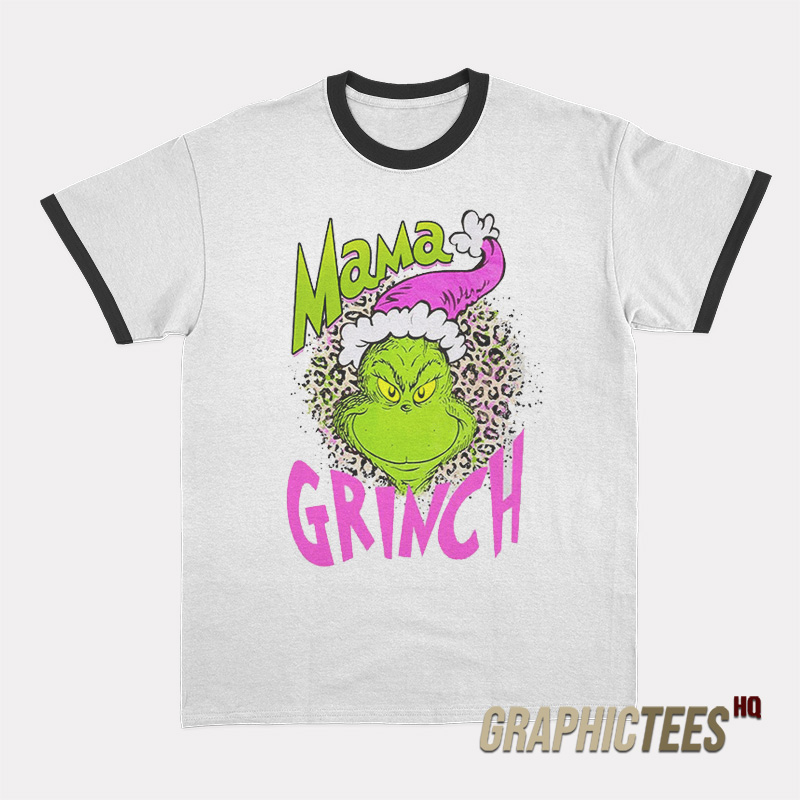 Mama Grinch Ringer T-Shirt Mama Grinch Ringer T-Shirt