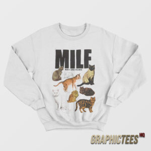 Milf Man In Love Felines Sweatshirt