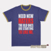 Need New Haters The Old Ones Are Starting To Like Me Ringer T-Shirt