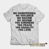 No Homophobia No Violence No Racism No Sexism T-Shirt