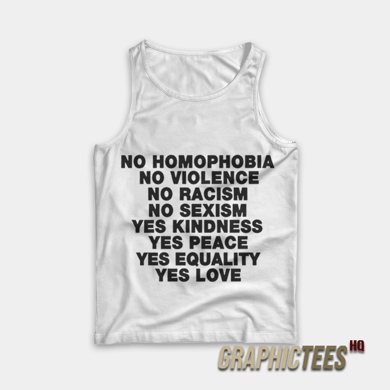 No Homophobia No Violence No Racism No Sexism Tank Top No Homophobia No Violence No Racism No Sexism Tank Top