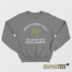 Scientific Evidence Proves Sweatshirt