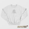 Think About Things Differently Sweatshirt
