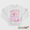 World's #1 Sluttiest Dad Sweatshirt