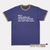 Don't Come Mess Up My Peace Ringer T-Shirt