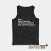 Don't Come Mess Up My Peace Tank Top