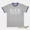 Fuck Both Teams Just Here For Halftime Ringer T-Shirt
