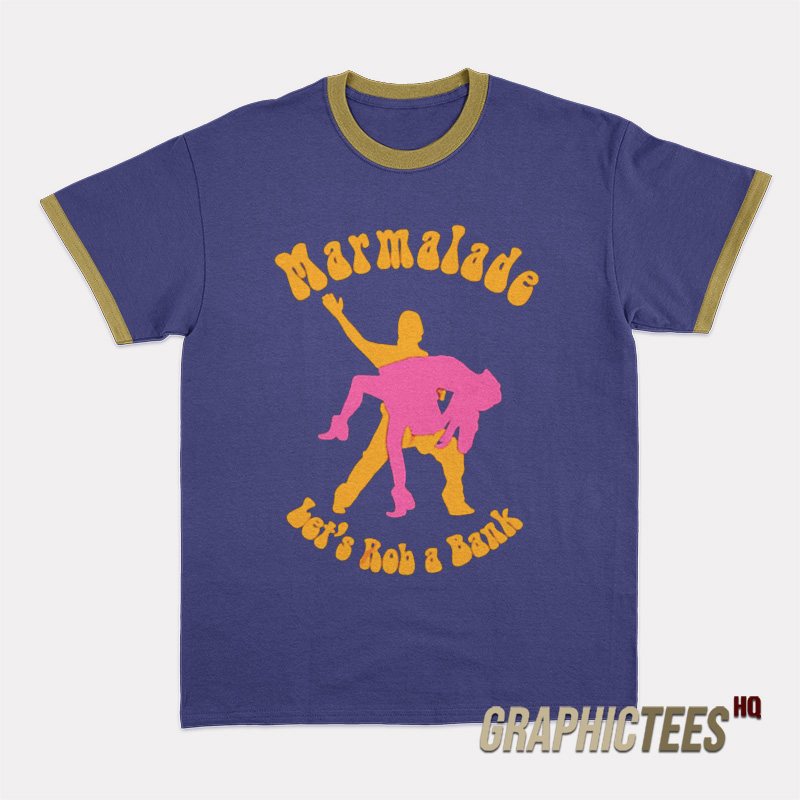 Marmalade Let's Rob A Bank Ringer T-Shirt Marmalade Let's Rob A Bank Ringer T-Shirt