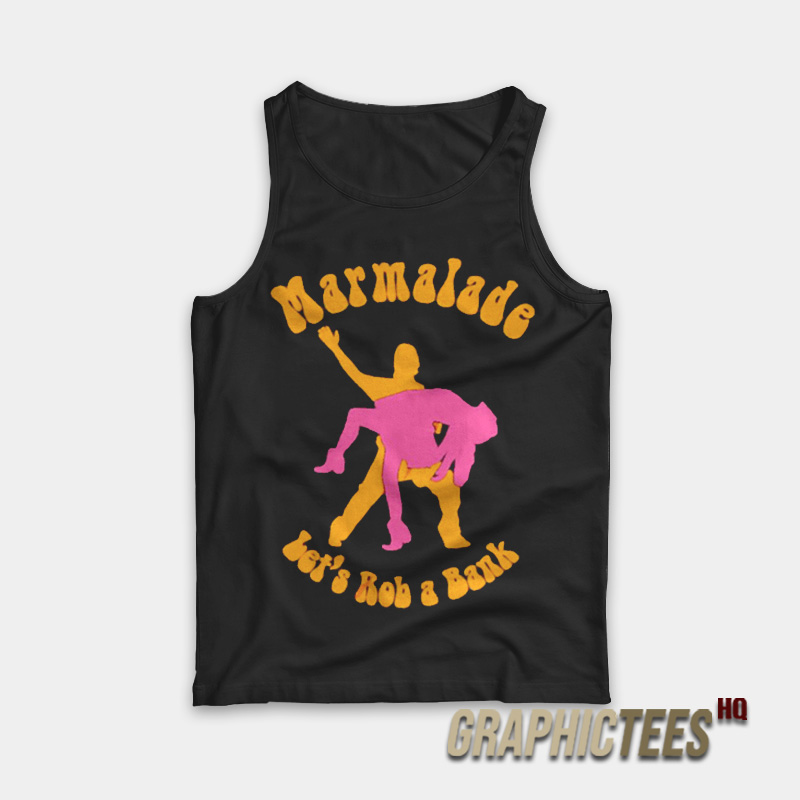 Marmalade Let's Rob A Bank Tank Top Marmalade Let's Rob A Bank Tank Top