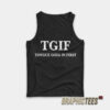 TGIF Tongue Goes In First Tank Top