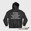 God Knew I Would Be Too Powerful Hoodie