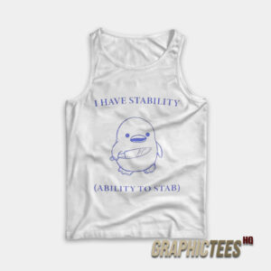 I Have Stability Ability To Stab Tank Top