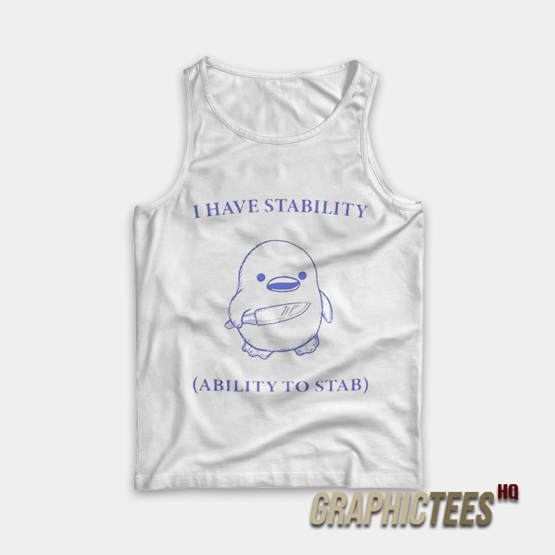I Have Stability Ability To Stab Tank Top I Have Stability Ability To Stab Tank Top