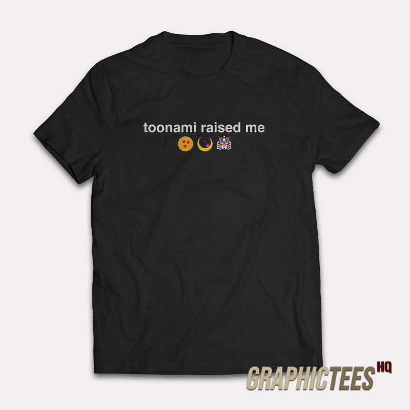 Toonami Raised Me T-Shirt Toonami Raised Me T-Shirt