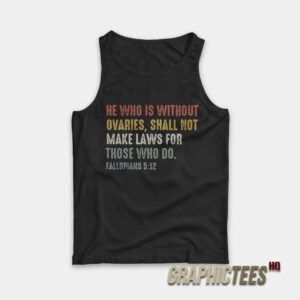 He Who Is Without Ovaries Tank Top