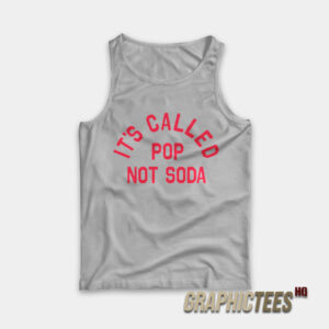 It's Called Pop Not Soda Tank Top