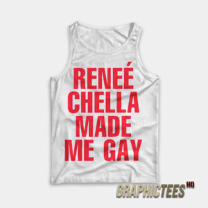 Renee Chella Made Me Gay Tank Top