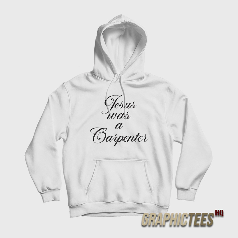 Sabrina Carpenter Jesus Was A Carpenter Hoodie Sabrina Carpenter Jesus Was A Carpenter Hoodie