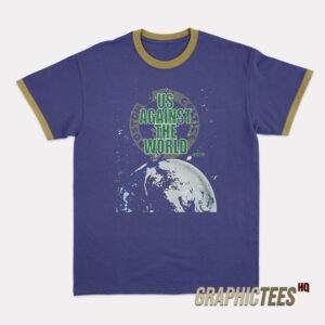 Us Against The World Ringer T-Shirt
