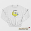Alligator If You Don't Like My Attitude Dial 1 800 Eat Shit Sweatshirt