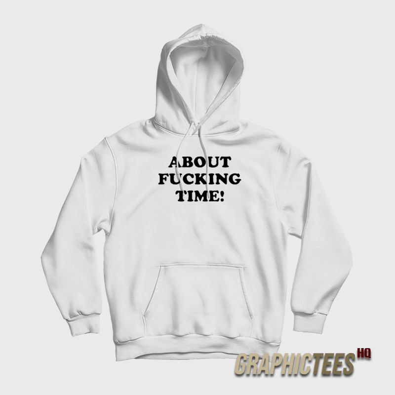 Hayley Williams About Fucking Time Hoodie Hayley Williams About Fucking Time Hoodie