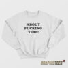 Hayley Williams About Fucking Time Sweatshirt