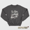 No Way Get Fucked Fuck Off The Angels Sweatshirt