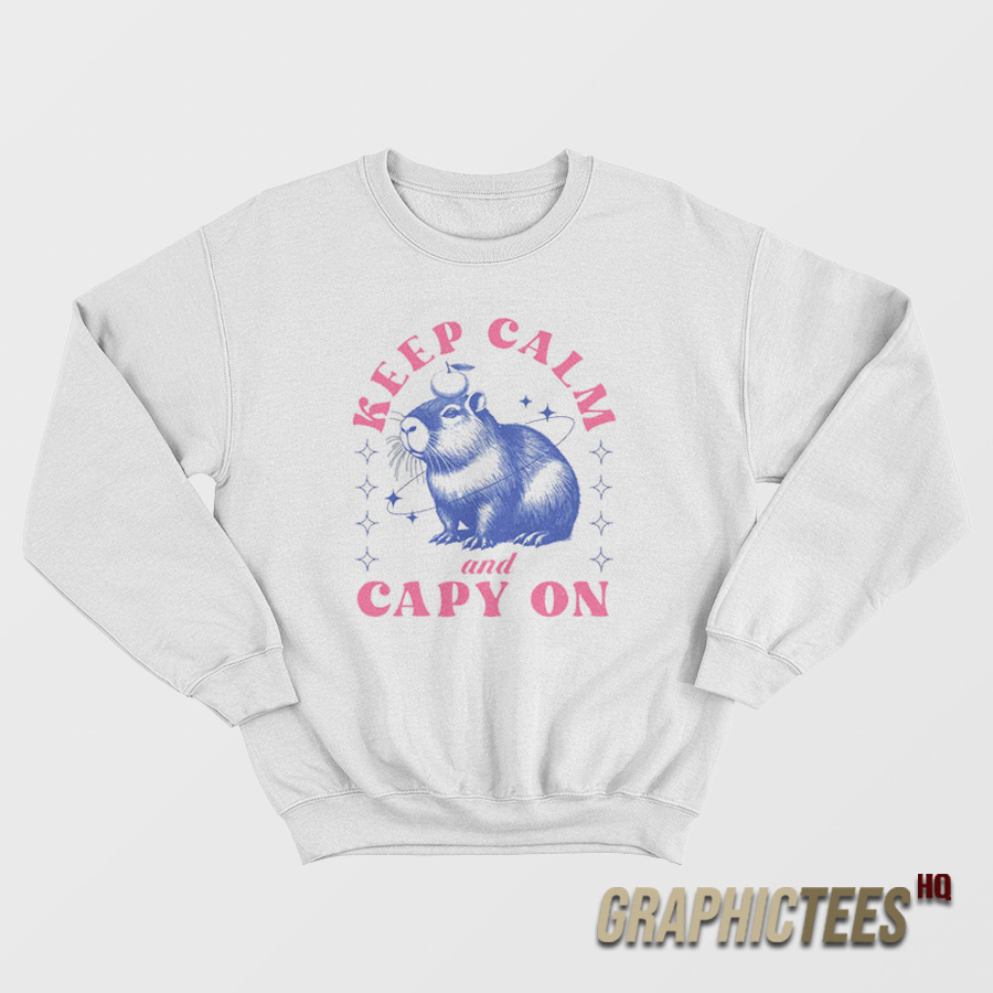 Keep Calm and Capy On Sweatshirt Keep Calm and Capy On Sweatshirt
