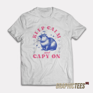 Keep Calm and Capy On T-Shirt