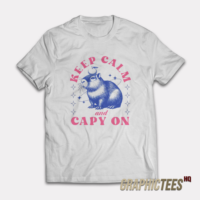 Keep Calm and Capy On T-Shirt Keep Calm and Capy On T-Shirt