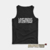 Limp Bizkit Is Better Than Everyone Tank Top