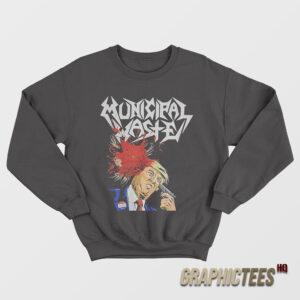 Municipal Waste Trump Sweatshirt