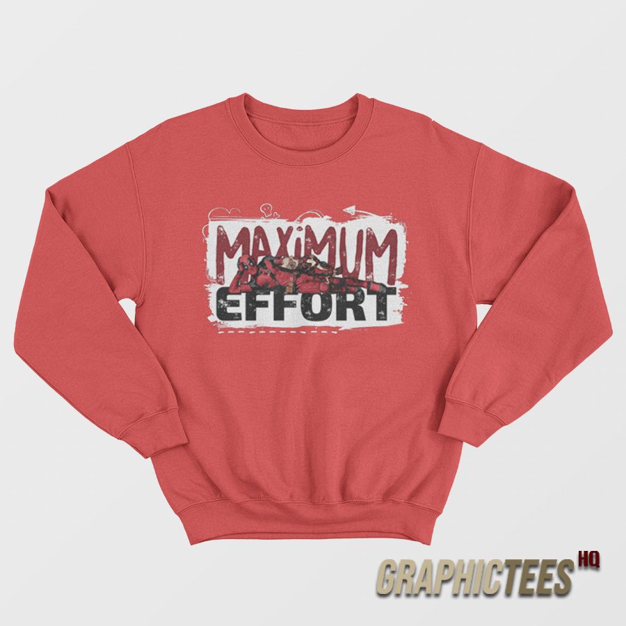 Deadpool And Wolverine Maximum Effort Sweatshirt Deadpool And Wolverine Maximum Effort Sweatshirt