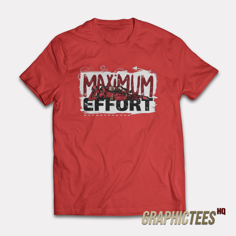 Deadpool-And-Wolverine-Maximum-Effort-T-Shirt Deadpool And Wolverine Maximum Effort T-Shirt