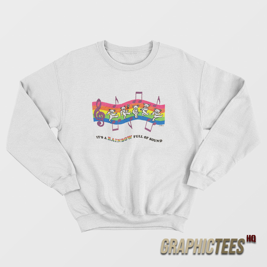 Grateful Dead It’s A Rainbow Full Of Sound Sweatshirt Grateful Dead It’s A Rainbow Full Of Sound Sweatshirt