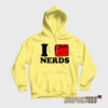I Love Nerds Ariana Hoodie