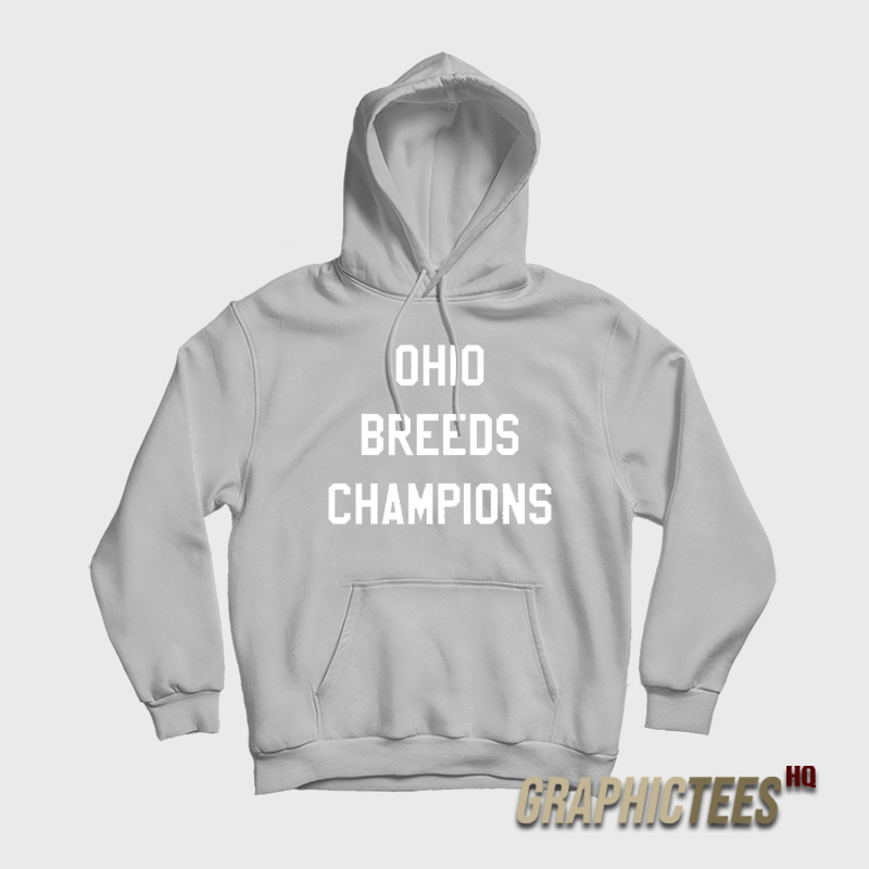 LeBron James Ohio Breeds Champions Hoodie LeBron James Ohio Breeds Champions Hoodie