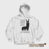 The Odds Of Being Killed By A Llama Are Low But Never Zero Hoodie