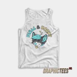 Feral and Horny Tank Top