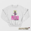 Nicki Minaj I’m A Mother Fxching Monster Sweatshirt