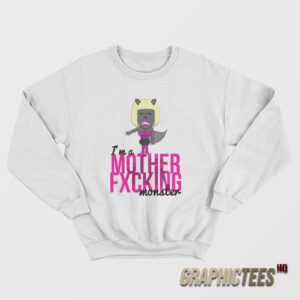 Nicki Minaj I’m A Mother Fxching Monster Sweatshirt