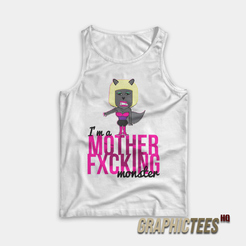 Nicki Minaj I’m A Mother Fxching Monster Tank Top Nicki Minaj I’m A Mother Fxching Monster Tank Top
